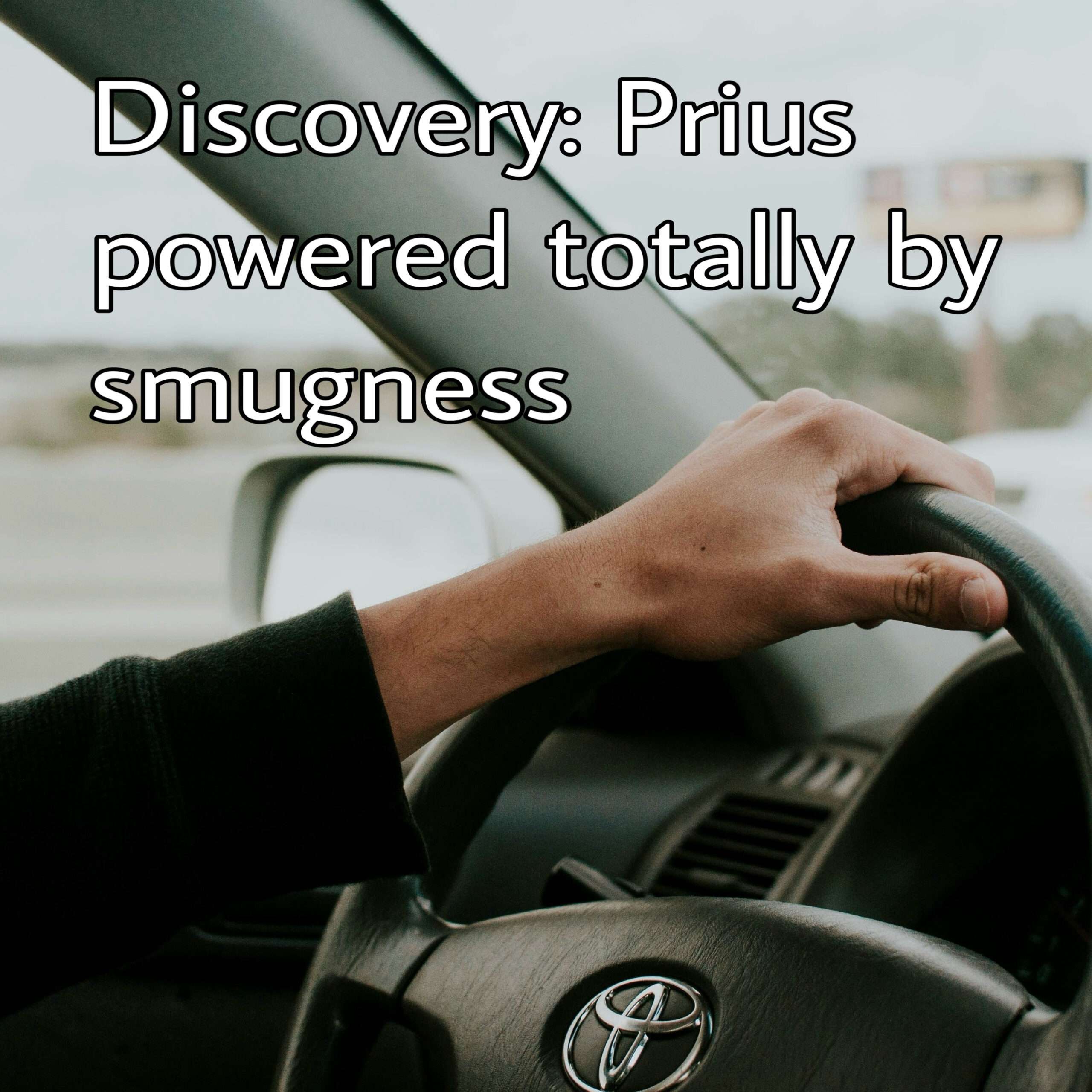 FUNNY: Man Claims His Prius Runs on Smugness Alone